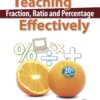 Teaching Fraction, Ratio and Percentage Effectively